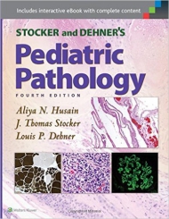STOCKER AND DEHNER'S PEDIATRIC PATHOLOGY, 4th edition