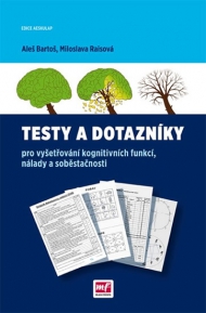 TESTY A DOTAZN&Iacute;KY PRO VY&Scaron;TŘOV&Aacute;N&Iacute; KOGNITIVN&Iacute;CH FUNKC&Iacute;, N&Aacute;LADY A SOBĚSTAČNOSTI