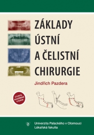 Z&aacute;klady &uacute;stn&iacute; a čelistn&iacute; chirurgie. 4. vyd&aacute;n&iacute;
