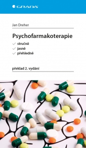 Psychofarmakoterapie stručně, jasně, přehledně, 2. vyd&aacute;n&iacute;