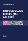 Patomorfologie chorob kost&iacute; a kloubů