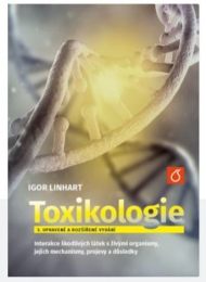 Toxikologie: Interakce &scaron;kodliv&yacute;ch l&aacute;tek s živ&yacute;mi organismy, jejich mechanismy, projevy a důsledky
