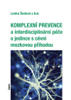 Komplexn&iacute; prevence a interdisciplin&aacute;rn&iacute; p&eacute;če o jedince s c&eacute;vn&iacute; mozkovou př&iacute;hodou